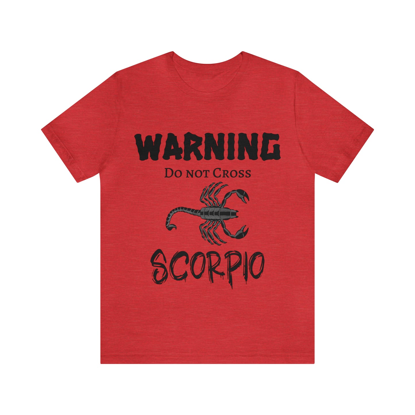 Scorpio -Warning Do not Cross Tee