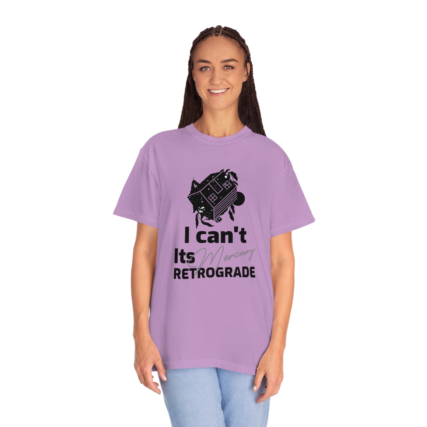 I Can't It's Mercury Retrograde Tee