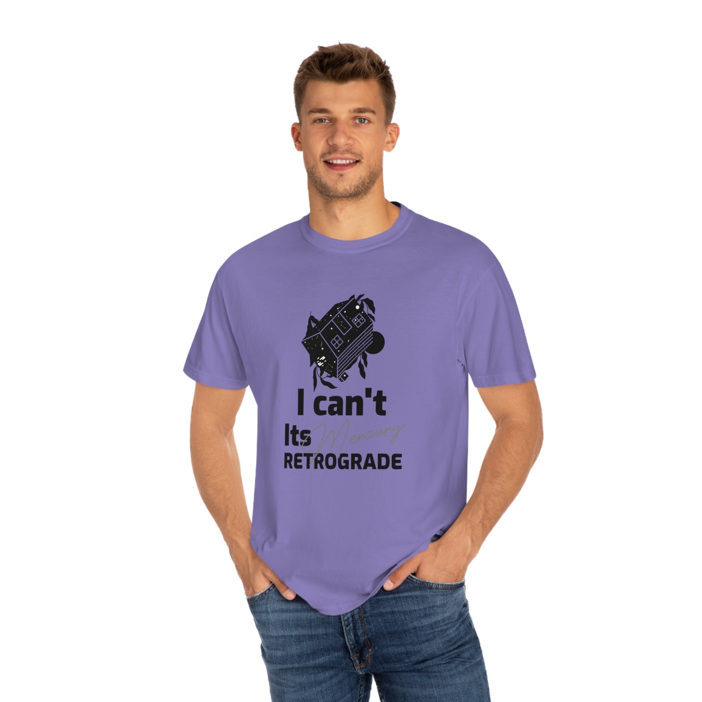 I Can't It's Mercury Retrograde Tee