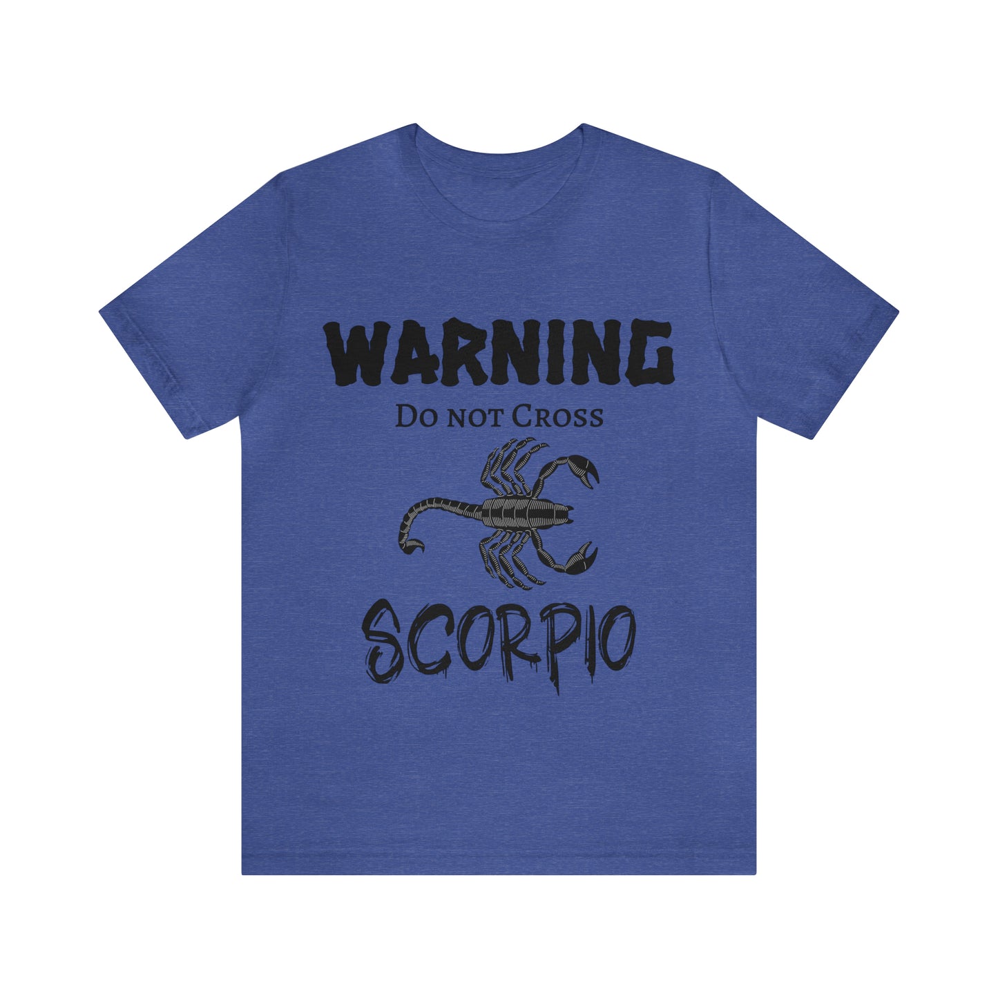 Scorpio -Warning Do not Cross Tee