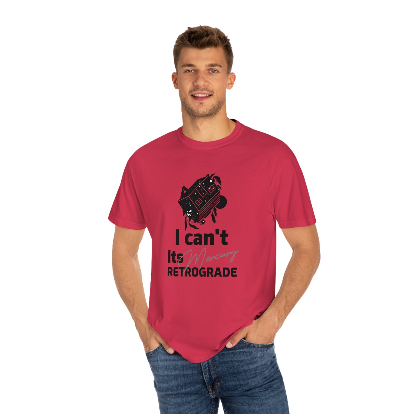 I Can't It's Mercury Retrograde Tee