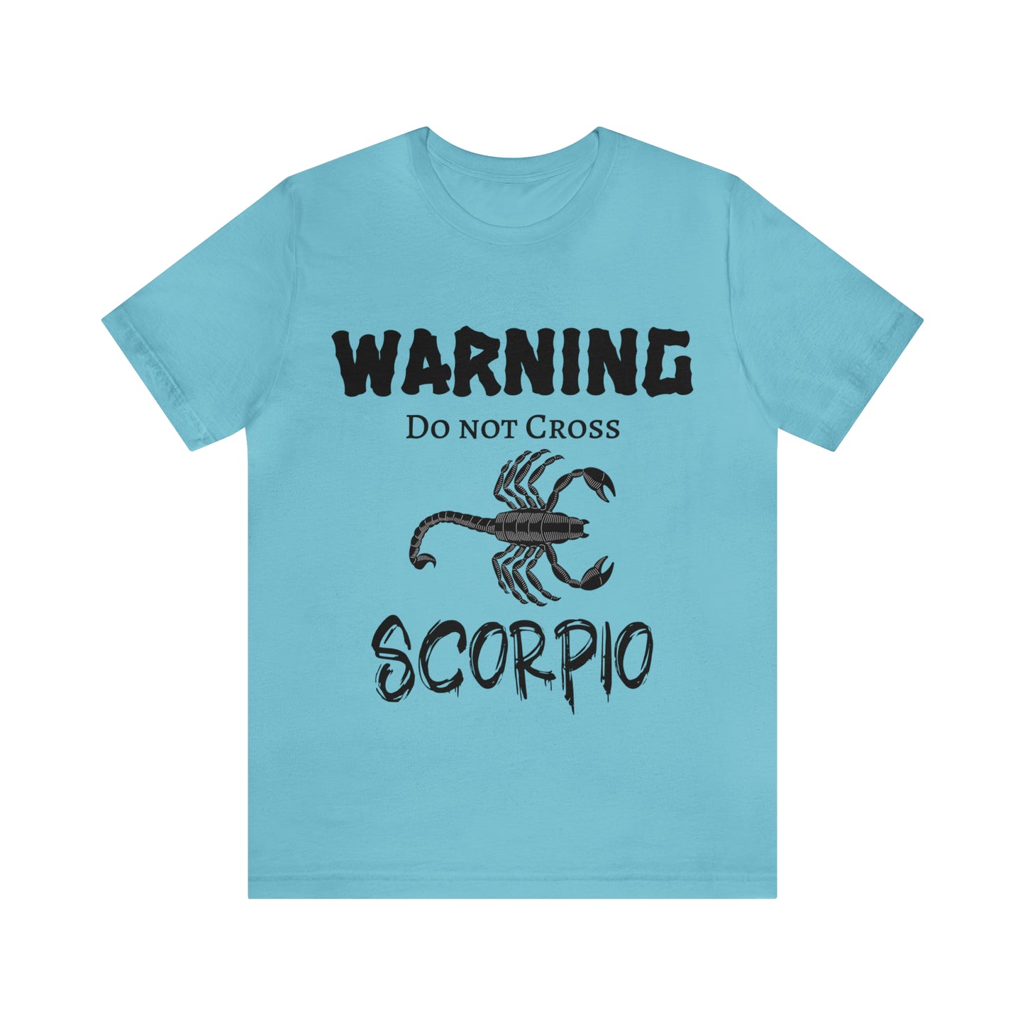 Scorpio -Warning Do not Cross Tee