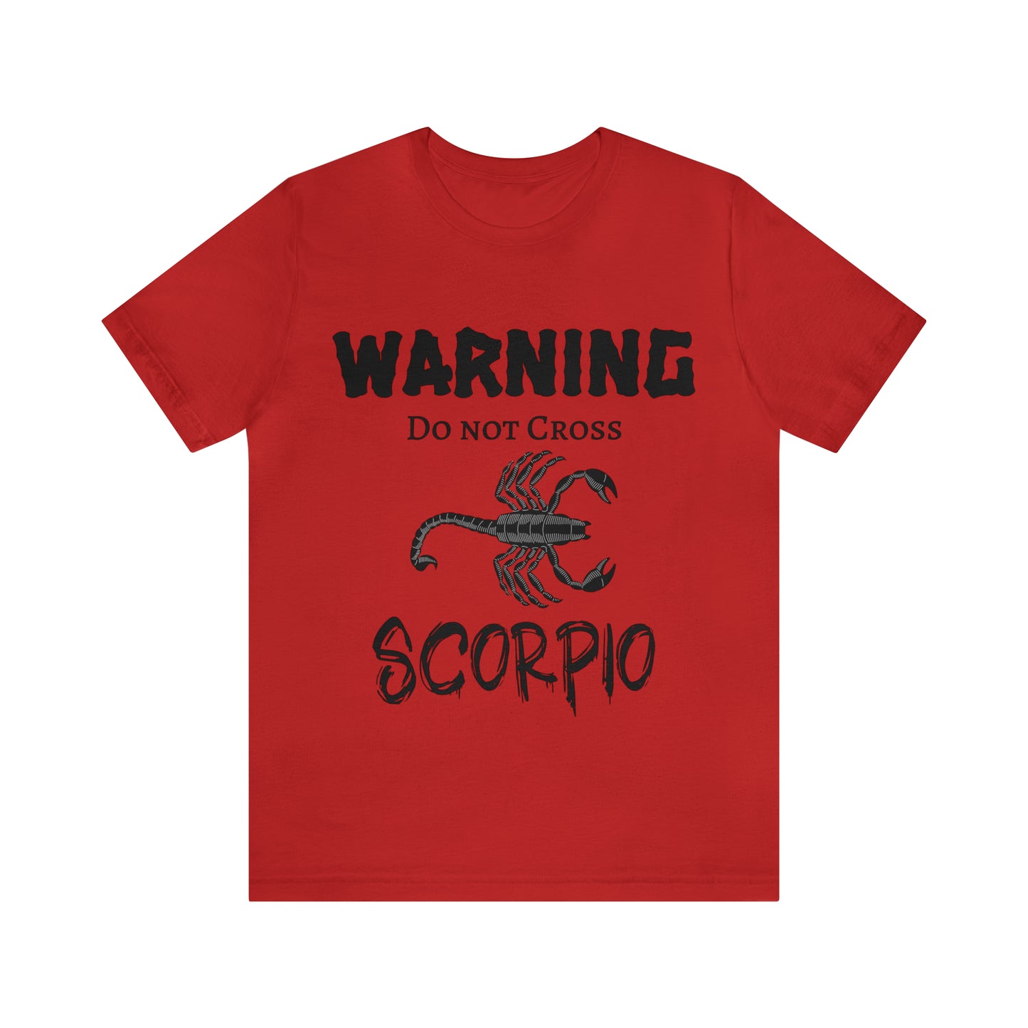 Scorpio -Warning Do not Cross Tee