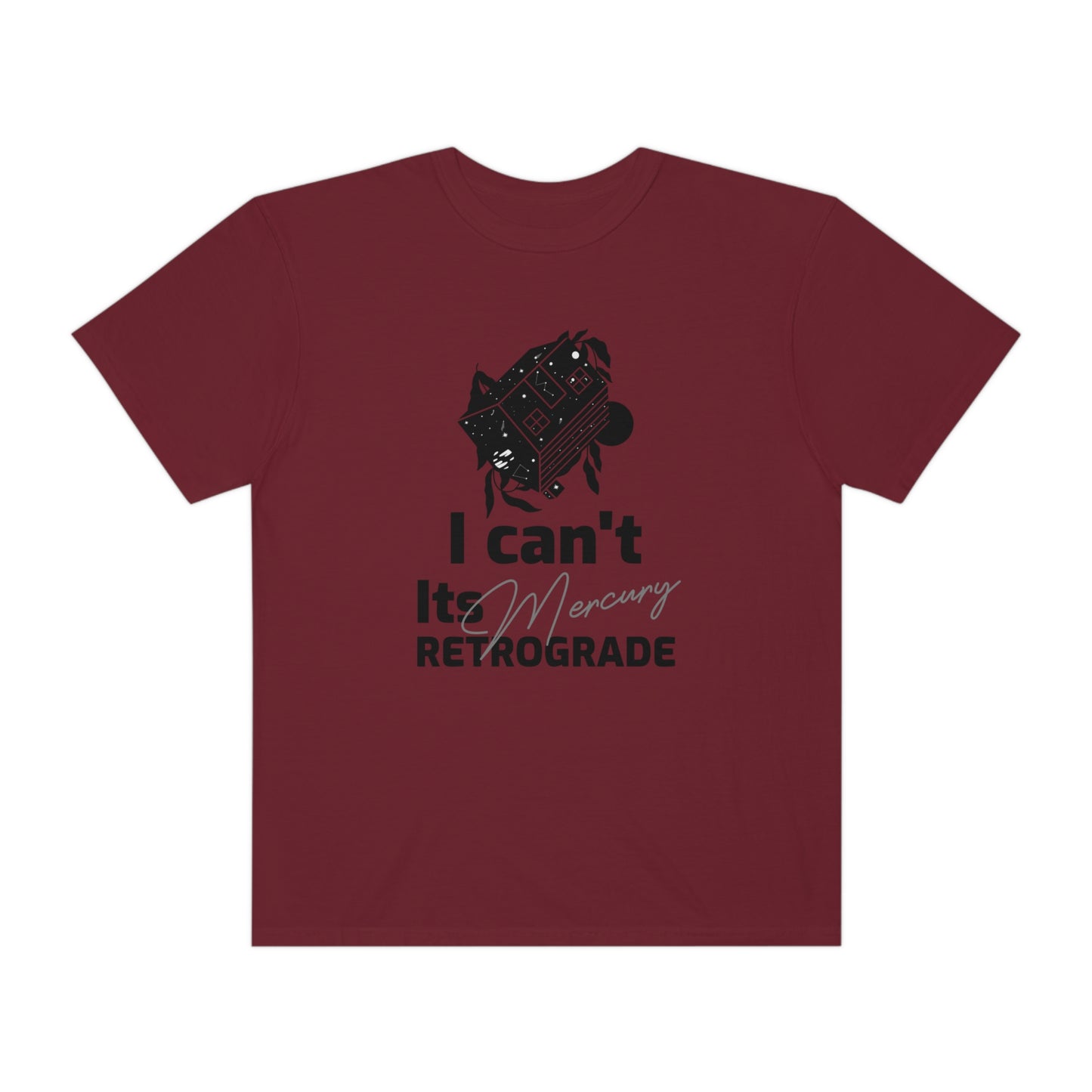 I Can't It's Mercury Retrograde Tee
