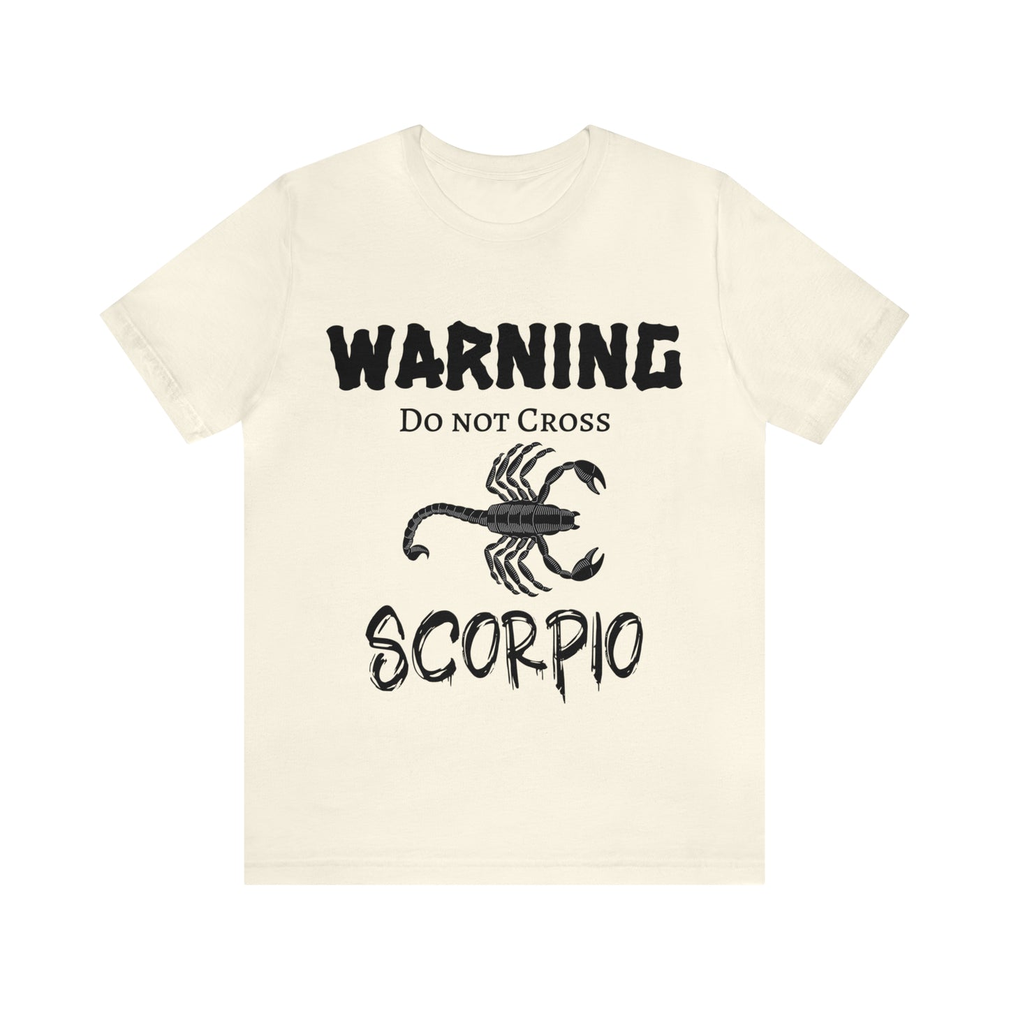 Scorpio -Warning Do not Cross Tee