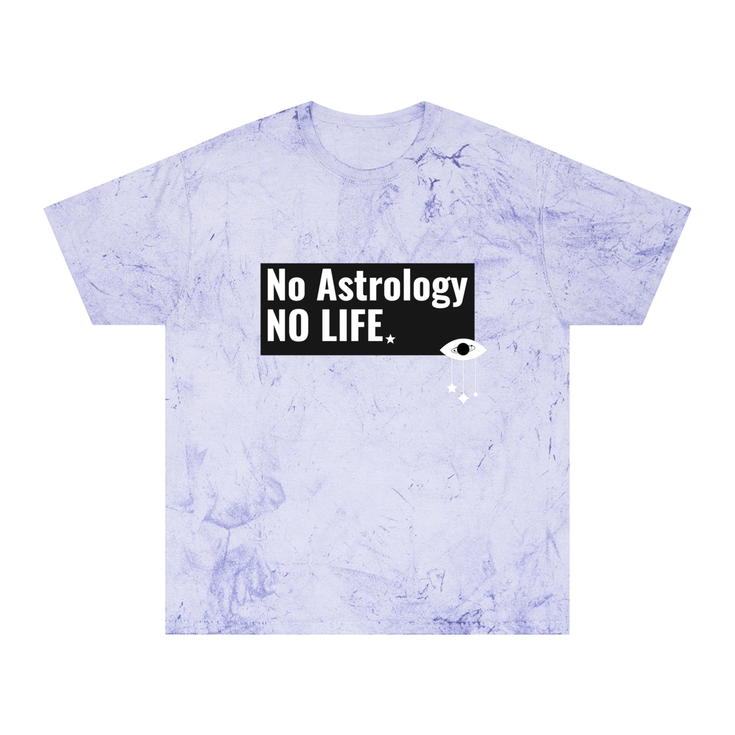 No Astrology No Life Tie Dye Tee