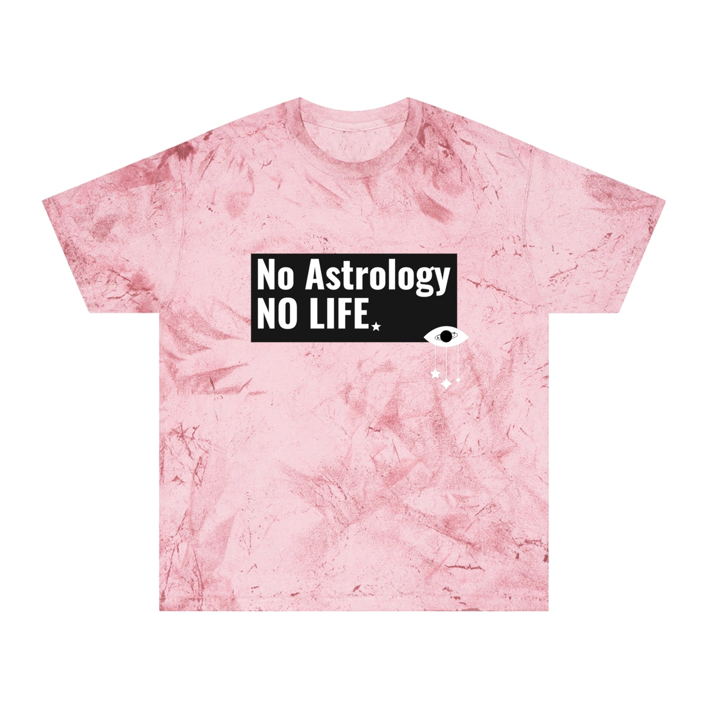No Astrology No Life Tie Dye Tee