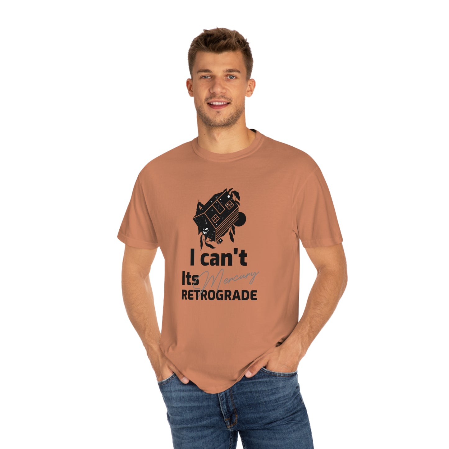 I Can't It's Mercury Retrograde Tee