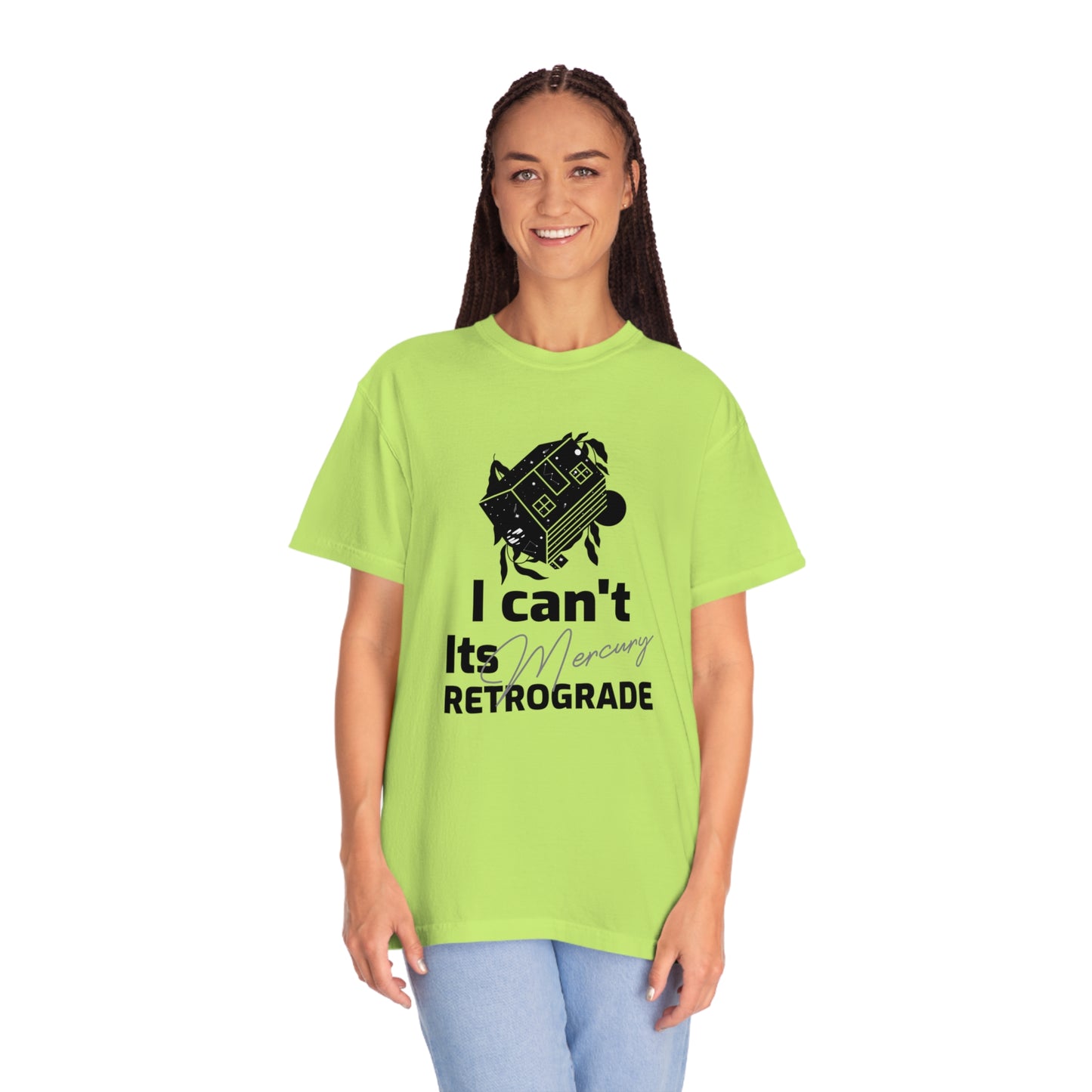 I Can't It's Mercury Retrograde Tee
