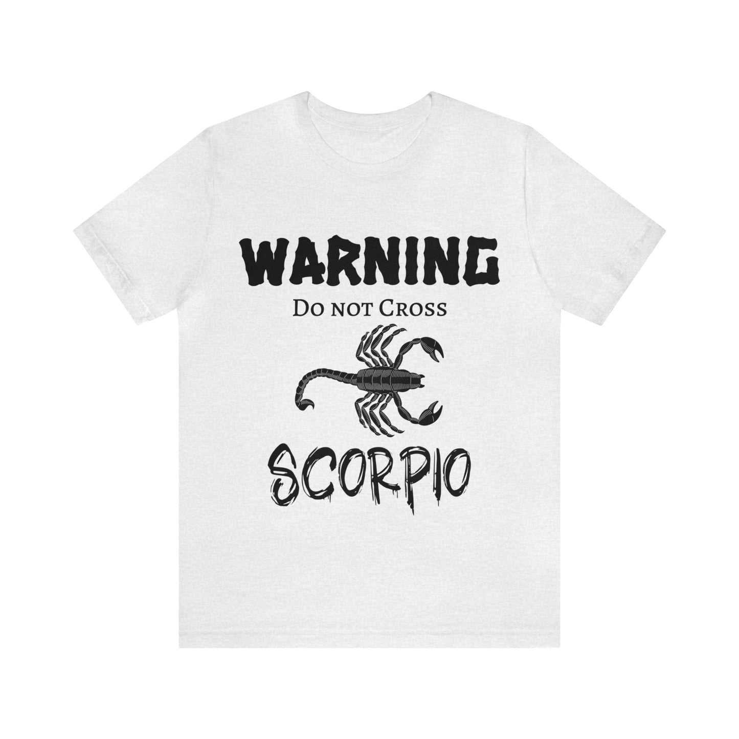 Scorpio -Warning Do not Cross Tee
