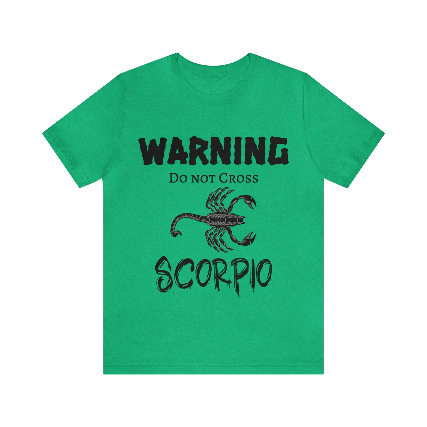 Scorpio -Warning Do not Cross Tee