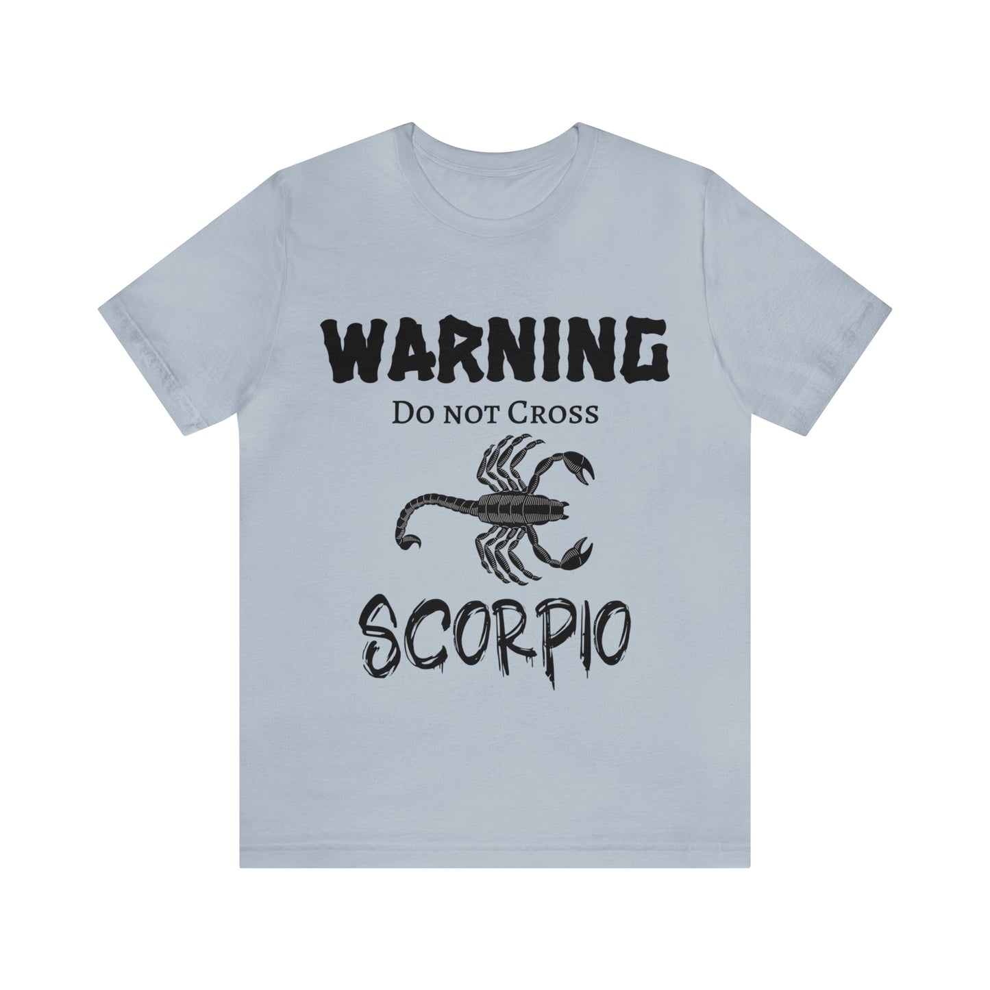 Scorpio -Warning Do not Cross Tee